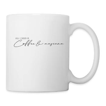 All I need is coffee mascara - Mug - white - Right