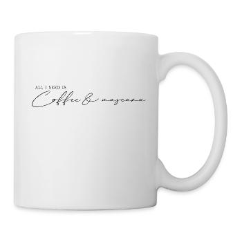 All I need is coffee mascara - Tasse - Weiß - Rechts