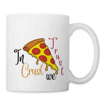 In Crust we Trust - Tasse - Weiß - Rechts