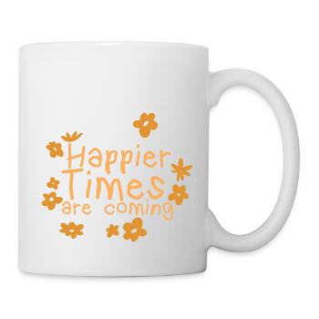 Happier Times Are Coming 2 - Mug - white - Right