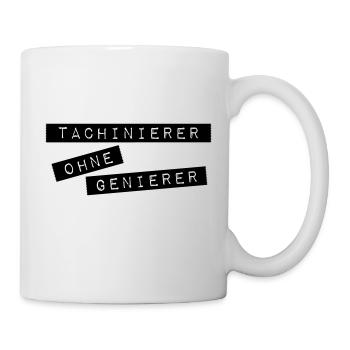 Tachinierer ohne Genierer - Tasse - Weiß - Rechts