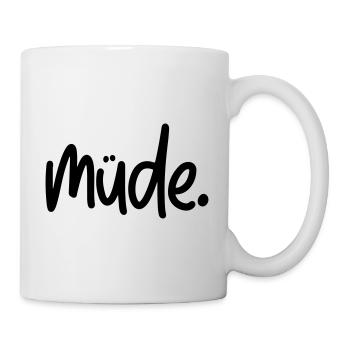 Müde - Tasse - Weiß - Rechts