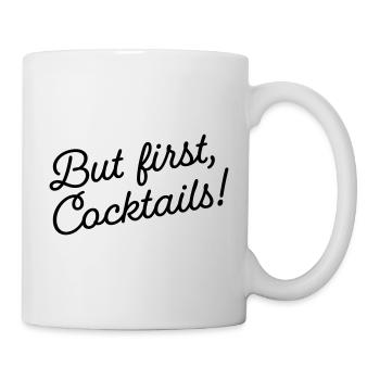 But first Cocktails - Tasse - Weiß - Rechts