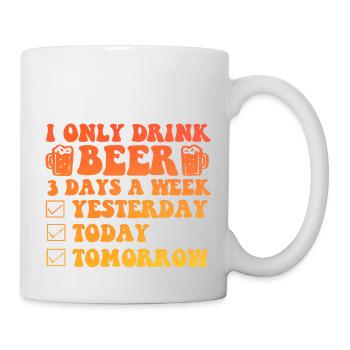 I Only Drink A Beer 3 days a Week - Tasse - Weiß - Rechts