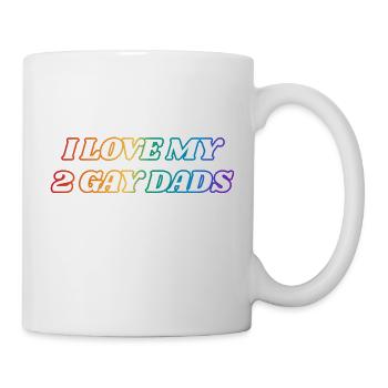 Ich liebe meine 2 schwulen Väter LGBTQ Pride - Tasse - Weiß - Rechts