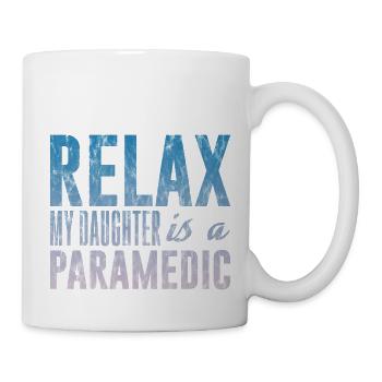 Relax My Daughter Is A Paramedic 3 - Tasse - Weiß - Rechts