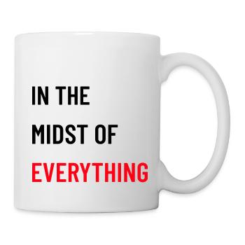 In the Midst of Everything - Tasse - Weiß - Rechts