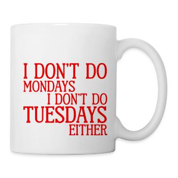 Je ne fais pas le lundi Je ne fais pas le mardi non plus 2 - Mug blanc - blanc - Droite
