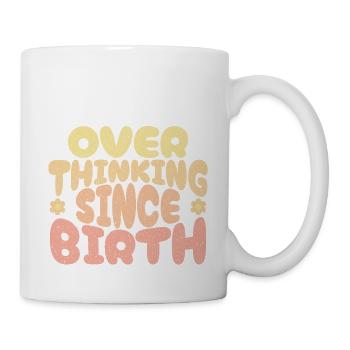 Overthinking since birth in yellow - Tasse - Weiß - Rechts