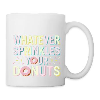 Whatever Sprinkles Your Donuts 6 - Tasse - Weiß - Rechts