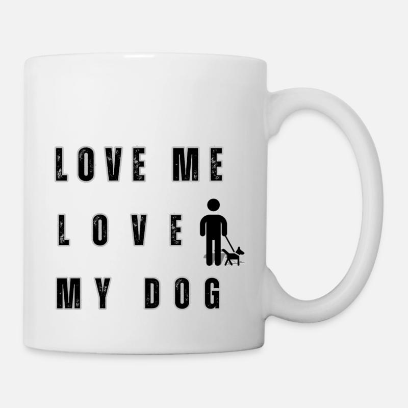 Liebe mich, liebe meinen Hund - Tasse - Weiß