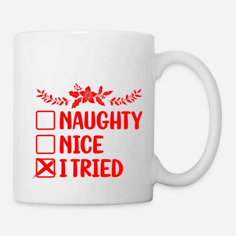 Naughty Nice I Tried - Tasse - Weiß
