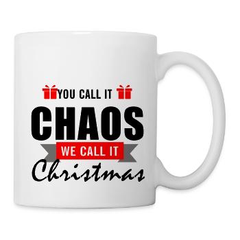 Vous l’appelez le Chaos - Nous l’appelons Noël - Mug blanc - blanc - Droite
