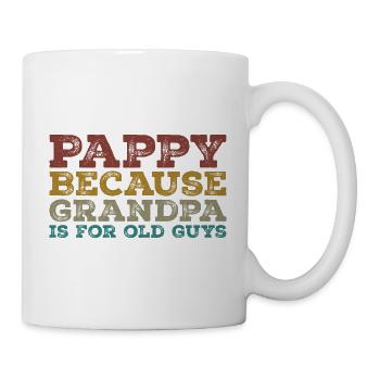 Pappy because grandpa is for old guys - Mug - white - Right