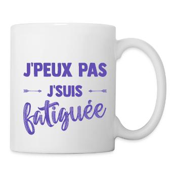 J'peux pas je suis Fatiguée Citation Humour Femme - Mug blanc - blanc - Droite
