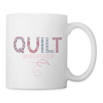 Quilt Whisperer Quilting Quilter - Tasse - Weiß - Rechts