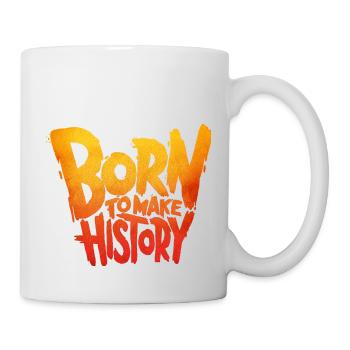 Geboren, um Geschichte zu schreiben - Tasse - Weiß - Rechts