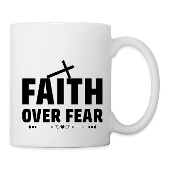 Faith Over Fear - Tasse - Weiß - Rechts