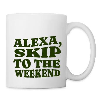Alexa, Passez au week-end - Mug blanc - blanc - Droite