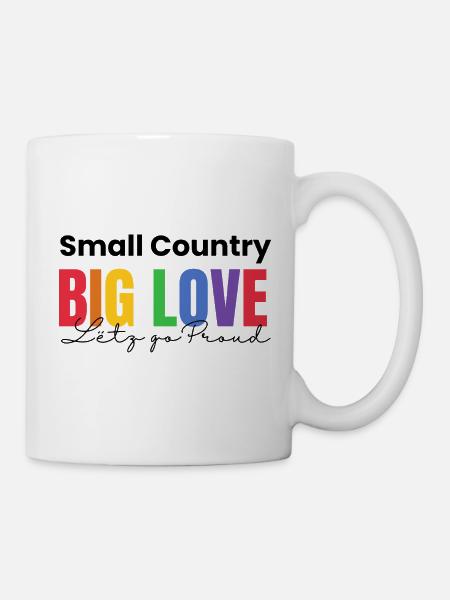 Small Country, Big Love – Letz Go Proud - Mug - white