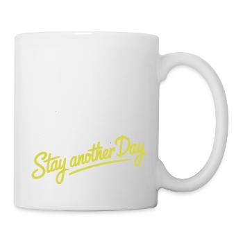 BLEIBEN SIE NOCH EINEN TAG - Tasse - Weiß - Rechts