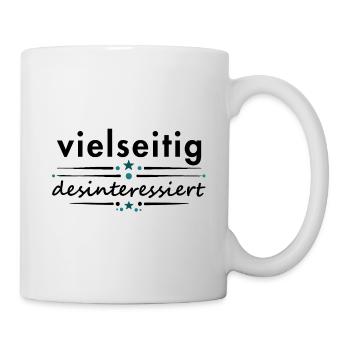 Vielseitig desinteressiert Spruch lustig Wortspiel - Tasse - Weiß - Rechts