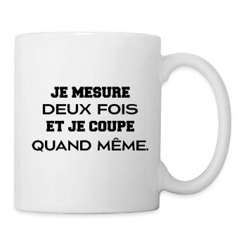 Je mesure deux fois et je coupe quand même - Mug blanc - blanc - Droite