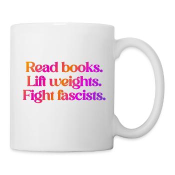 Read Books Lift Weights Anti Fascist - Mug - white - Right