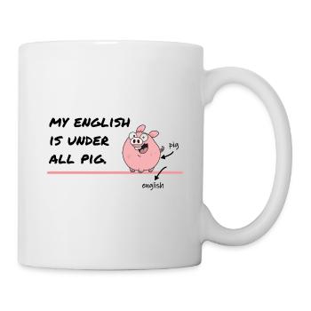 My English Is Under All Pig – Denglish Humor - Mug - white - Right