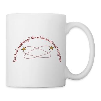 Éveil spirituel Gueule de bois émotionnelle Citation - Mug blanc - blanc - Droite