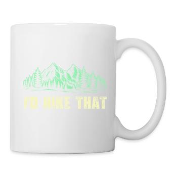 I’d Hike That Bold Funny Hiking Saying Outdoor - Mug - white - Right