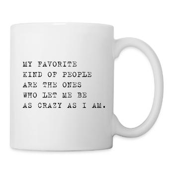 My Favorite Kind of People – Funny Crazy Quote - Mug - white - Right