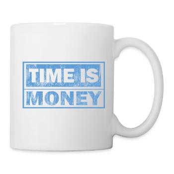 Time is money – Blue block text - Mug - white - Right