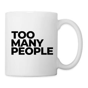 Too many people – Introvert mood - Tasse - Weiß - Rechts