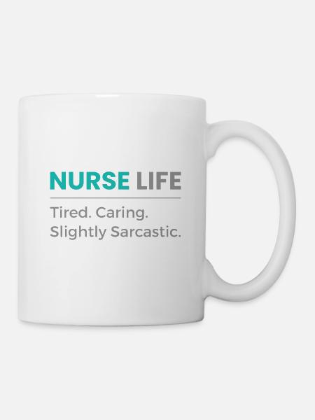 T-shirt Nurse Life – Infirmière fatiguée, attentionnée et sarcastique - Mug blanc - blanc