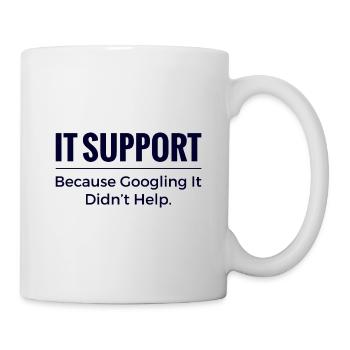IT Support Shirt – Because Googling It Didn’t Help - Mug - white - Right