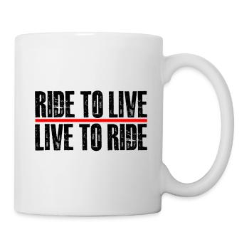ride to live - live to ride - Tasse - Weiß - Rechts