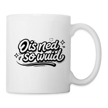 Ois ned so Wuid - Tasse - Weiß - Rechts
