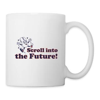 Scroll into the future! - Mug - white - Right