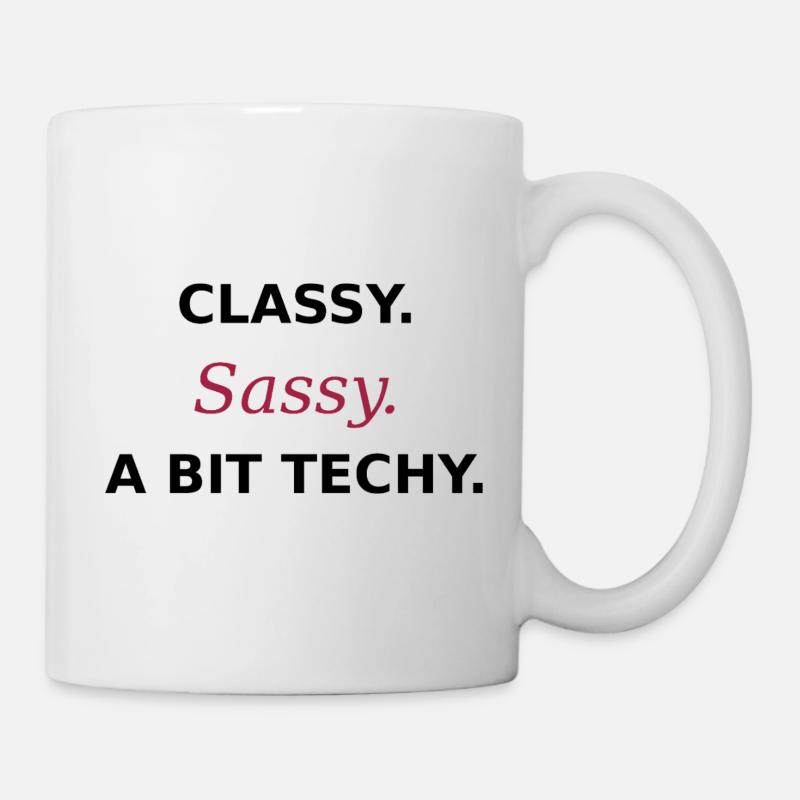 Classy Sassy Techy - Women in Tech Statement - Tasse - Weiß
