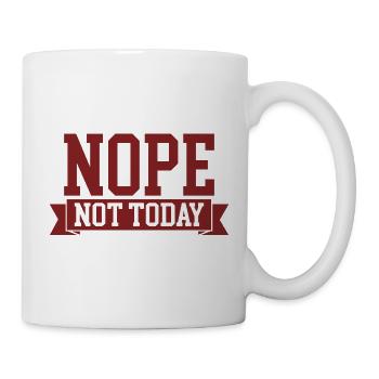 Nope Not Today Funny Quote Design - Mug - white - Right