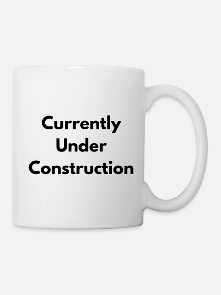 Derzeit im Bau - Tasse - Weiß