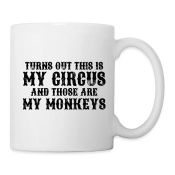 It turns out that this is my circus and m - Mug - white - Right
