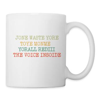 JONE WASTE YORE TOYE MONME YORALL REDIII THE VOICE - Tasse - Weiß - Rechts