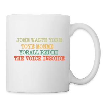 JONE WASTE YORE TOYE MONME YORALL REDIII THE VOICE - Tasse - Weiß - Rechts