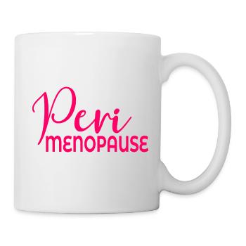 Wechseljahre Frauen Perimenopause - Tasse - Weiß - Rechts