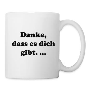 Danke dass es dich gibt Typografie - Tasse - Weiß - Rechts