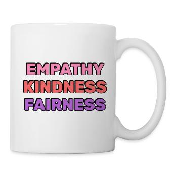 Empathy Kindness Fairness  - Mug - white - Right