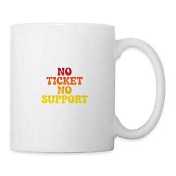 No support without a ticket - Mug - white - Right