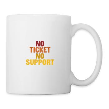 No ticket no support! EDV IT Informatiker Spruch - Mug - white - Right